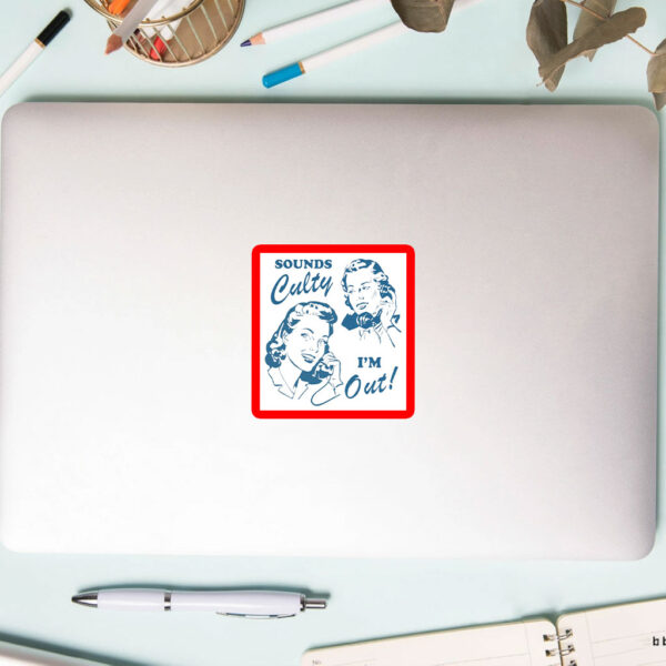 Sounds culty i'm out, anti trump Sticker, Car Magnet