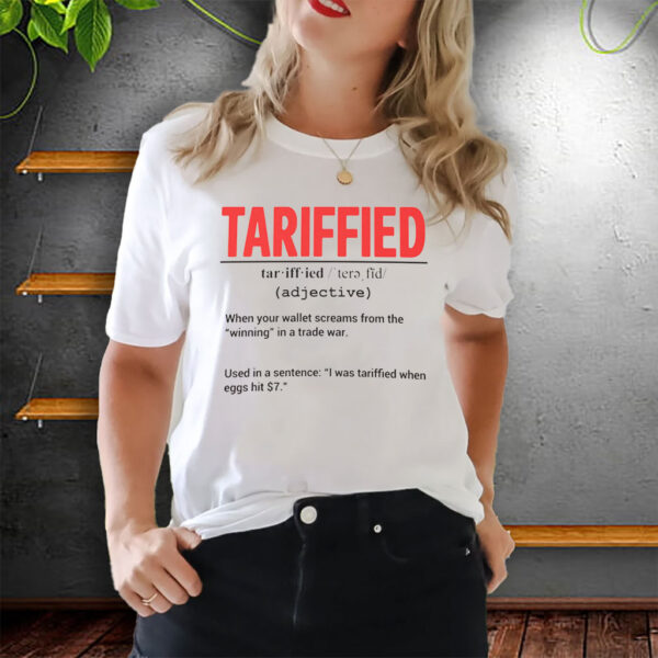 Tarrified, Political Pun, Anti Trump, Recession Humor 2025 T-Shirt