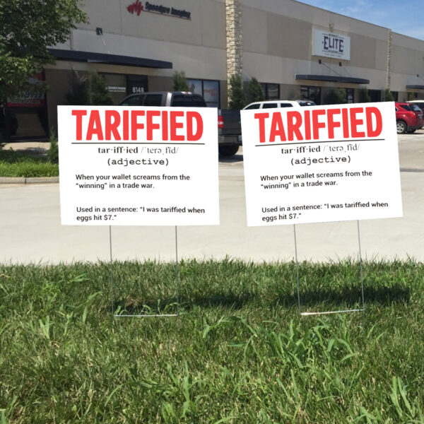 Tarrified, Political Pun, Anti Trump, Recession Humor 2025 Yard Sign