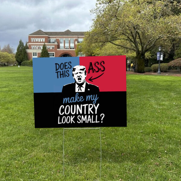 This Ass Resist Fascist, Make My Country Look Small Yard Sign