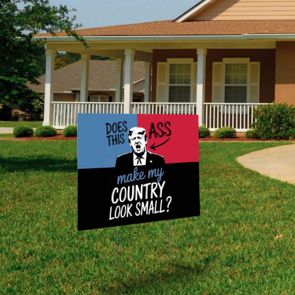 This Ass Resist Fascist, Make My Country Look Small Yard Sign