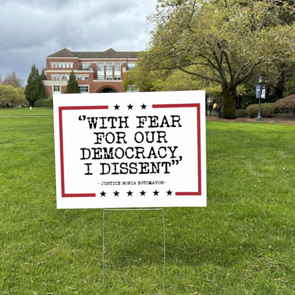 With Fear For Our Democracy I Dissent Yard Sign
