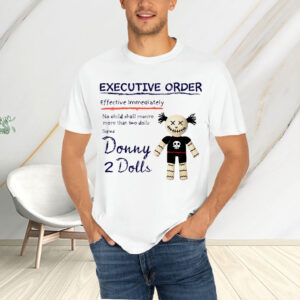 Donny 2 Dolls - Trump Tariffs Did That 2025 T-Shirt