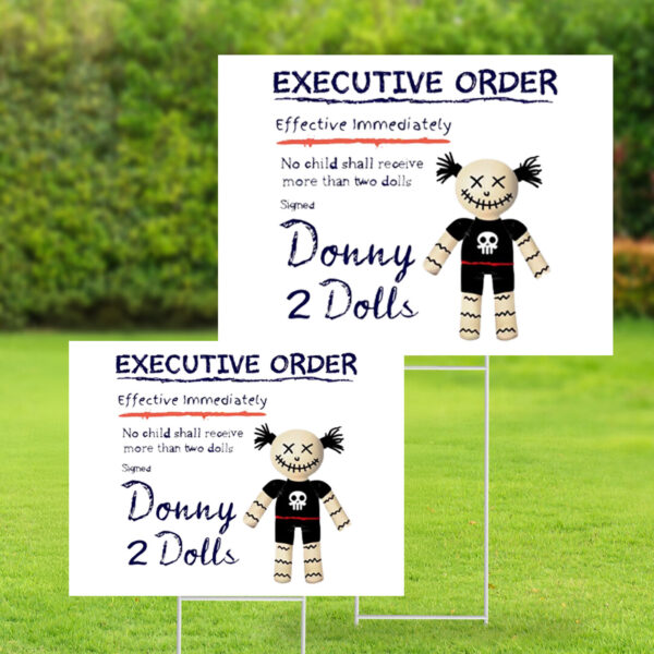 Donny 2 Dolls - Trump Tariffs Did That 2025 Yard Sign