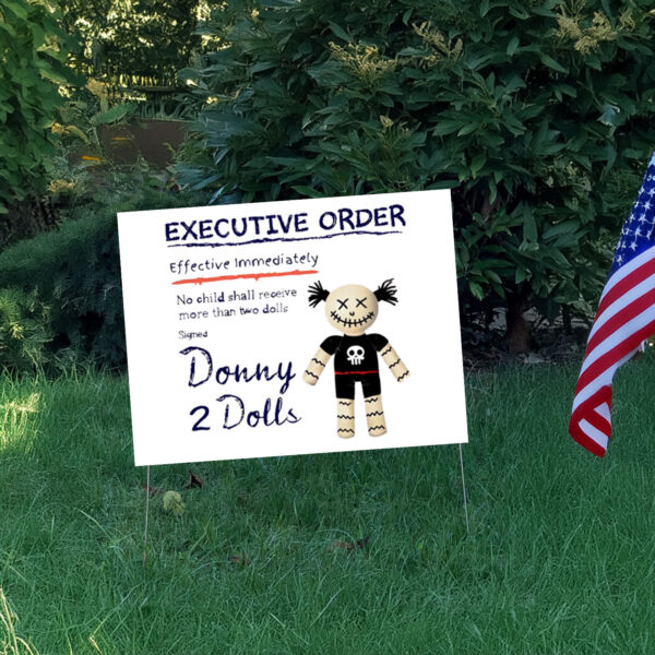 Donny 2 Dolls - Trump Tariffs Did That 2025 Yard Sign