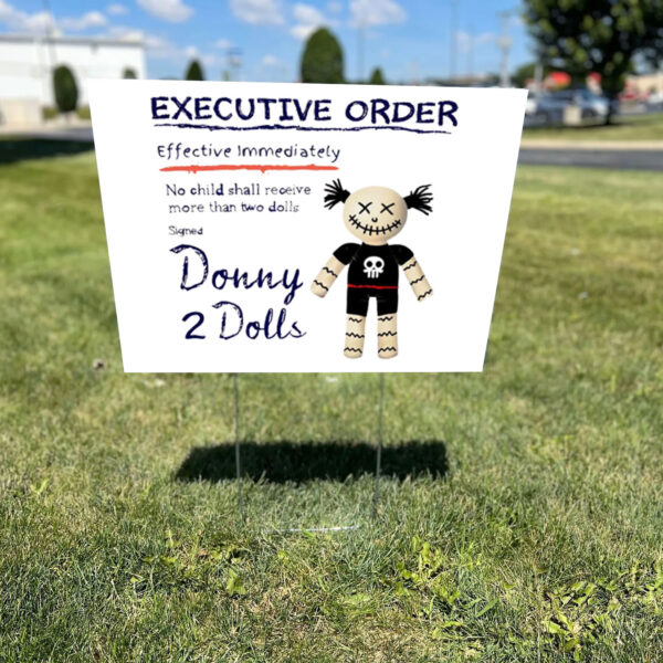 Donny 2 Dolls - Trump Tariffs Did That 2025 Yard Sign