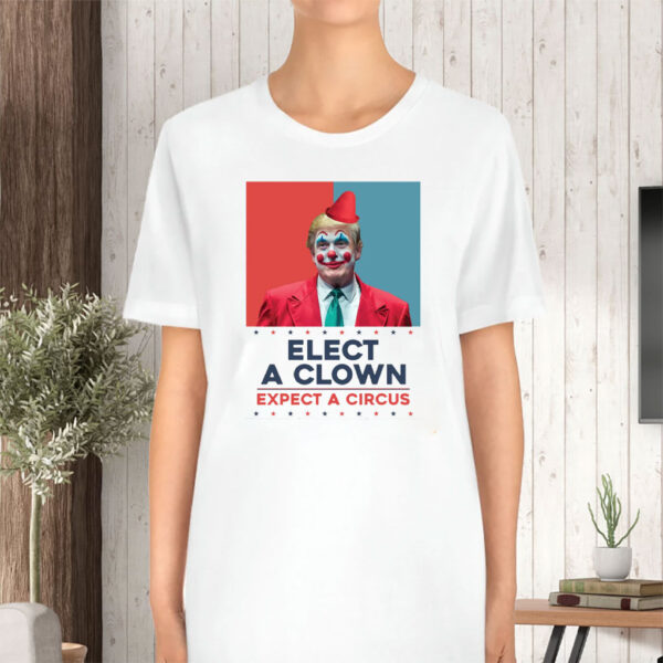 Elect A Clown Expect A Circus - Resist Hate 2025 T-Shirt