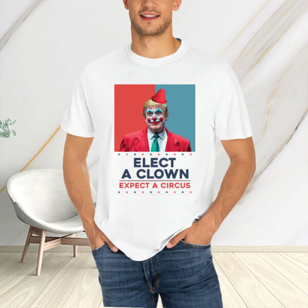 Elect A Clown Expect A Circus - Resist Hate 2025 T-Shirt