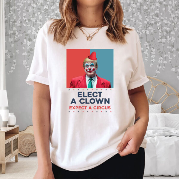 Elect A Clown Expect A Circus - Resist Hate 2025 T-Shirt