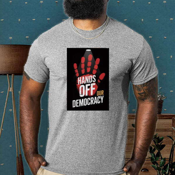 Hands Off Our Democracy - Fight Oligarchy 2025 TShirt