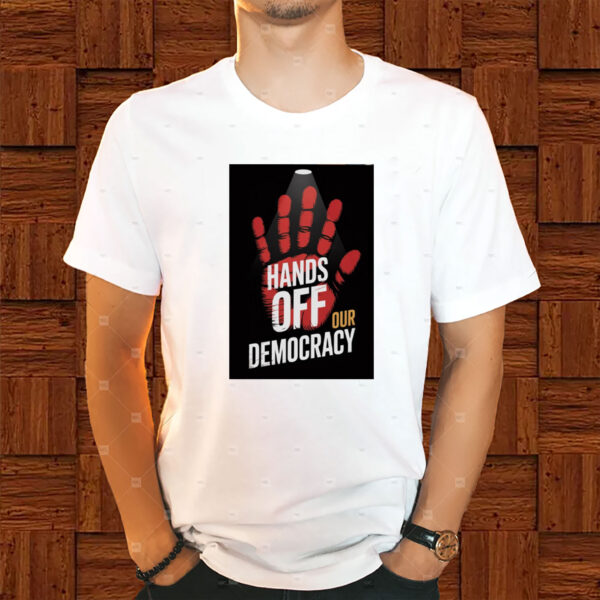 Hands Off Our Democracy - Fight Oligarchy 2025 TShirt