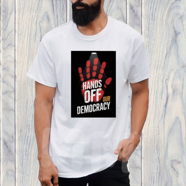 Hands Off Our Democracy - Fight Oligarchy 2025 TShirt