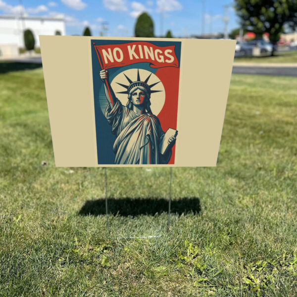 No Kings Liberty - Anti-Trump Political 2025 Yard Sign