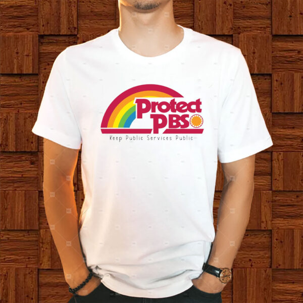 Protect PBS, Keep Public Services Public 2025 T-Shirt