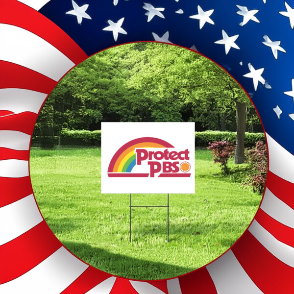 Protect PBS Save Public Broadcasting - Anti Trump 2025 Yard Sign