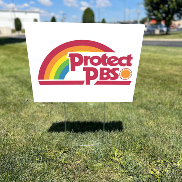 Protect PBS Save Public Broadcasting - Anti Trump 2025 Yard Sign