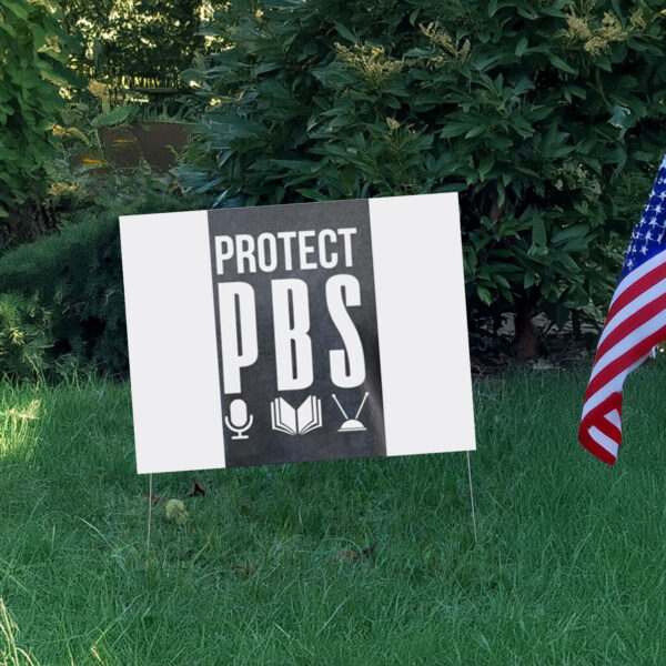 Protect Pbs Political Protest Save Public Broadcasting Anti Trump Yard Sign