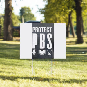 Protect Pbs Political Protest Save Public Broadcasting Anti Trump Yard Sign