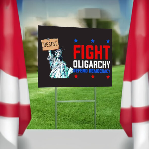 Statue of Liberty fight Oligarchy defend Democracy 2025 Yard Sign