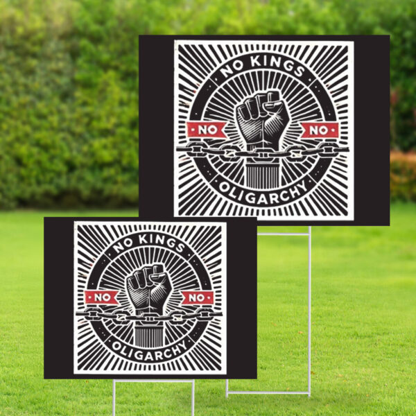 Strong fist resist no kings no oligarchy Yard Sign