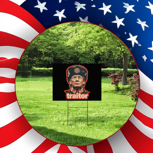 Trump Traitor 2025 Yard Sign