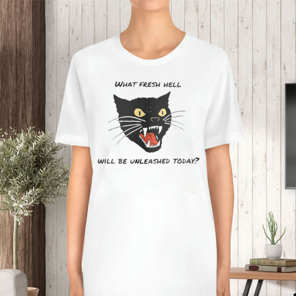 What Fresh Hell Will Be Vnleashed Today - Anti Republican 2025 T-Shirt