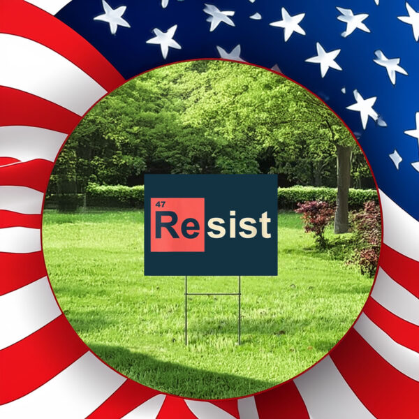 Womens Resist 47 Periodic Table Anti Trump Yard Sign
