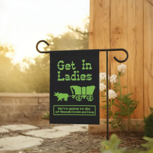 Anti-Trump-Flag,-Get-In-Ladies-Flag-usa