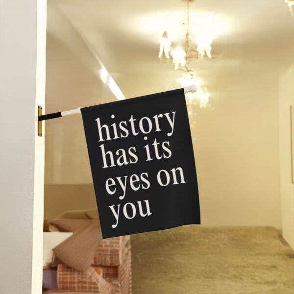 Anti-Trump-Flag,-History-Has-Its-Eyes-On-You-Flags