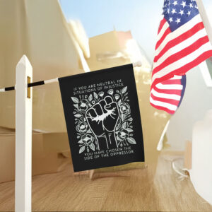 Anti-Trump-Flag,-If-You-Are-Neutral-In-Situations-Of-Injustice-Flag