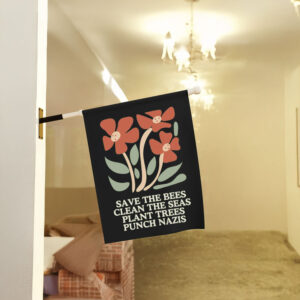 Anti-Trump-Flag,-Save-The-Bees-Clean-The-Seas-Plant-Trees-Punch-Nazis-Flag-us