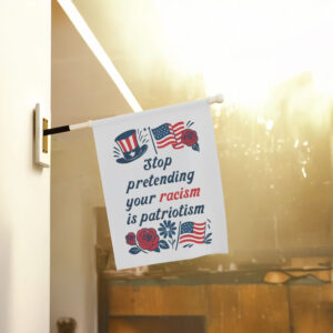 Anti-Trump-Flag,-Stop-Pretending-Your-Racism-Is-Patriotism-Flag