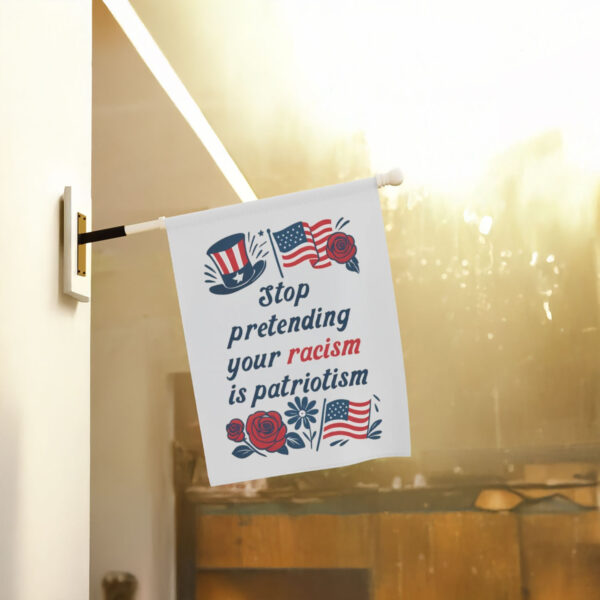 Anti-Trump-Flag,-Stop-Pretending-Your-Racism-Is-Patriotism-Flag