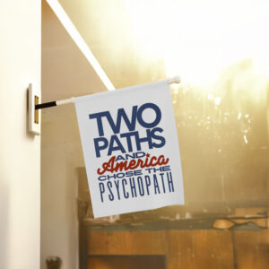 Anti-Trump-Flag,-Two-Paths-And-America-Chose-The-Psychopath-Flag-usa