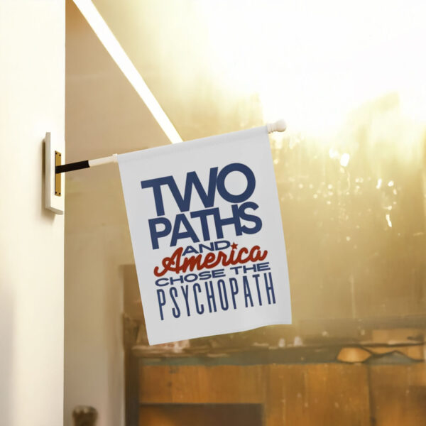 Anti-Trump-Flag,-Two-Paths-And-America-Chose-The-Psychopath-Flag-usa