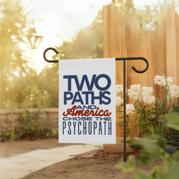 Anti-Trump-Flag,-Two-Paths-And-America-Chose-The-Psychopath-Flags
