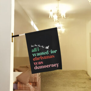 Anti-Trump-Flag,-all-I-wanted-for-Christmas-Was-Democracy-Flag-us