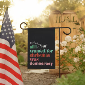 Anti Trump Flag, all I wanted for Christmas Was Democracy Flag