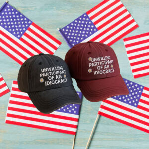 Anti-Trump-Hat,-Embroidered-Unwilling-Participant-of-an-Idiocracy-Hats