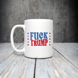 Anti-Trump-Mug,-Fuck-Trump-Mug-us