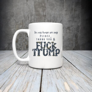 Anti-Trump-Mug,-In-Our-We-Say-Mugs