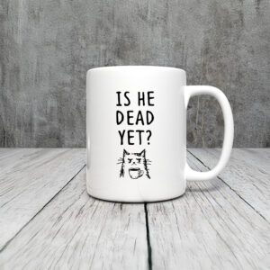 Anti-Trump-Mug,-Is-He-Dead-Yet-Sarcastic-Mug