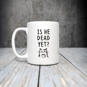 Anti-Trump-Mug,-Is-He-Dead-Yet-Sarcastic-Mug-us
