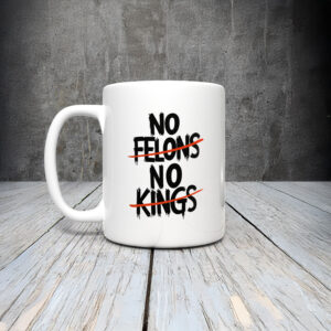 Anti-Trump-Mug,-No-Felons-No-Kings-Mug-us