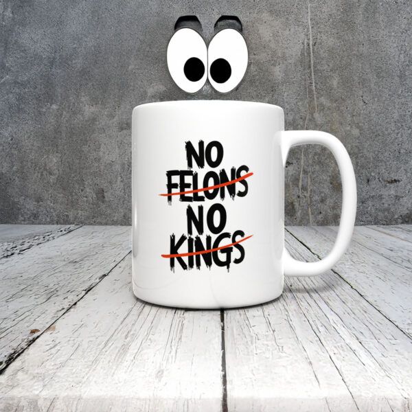 Anti-Trump-Mug,-No-Felons-No-Kings-Mugs