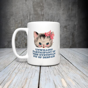 Anti-Trump-Mug,-Unwilling-Participant-Of-This-Dystopian-Pit-Of-Despair-Mug-us