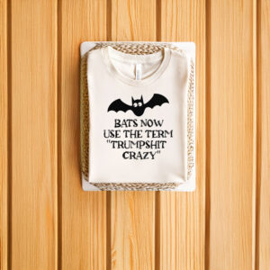 Anti-Trump-Shirt,-Bats-Now-Use-The-Term-Trumpshit-Crazy-Shirt-usa