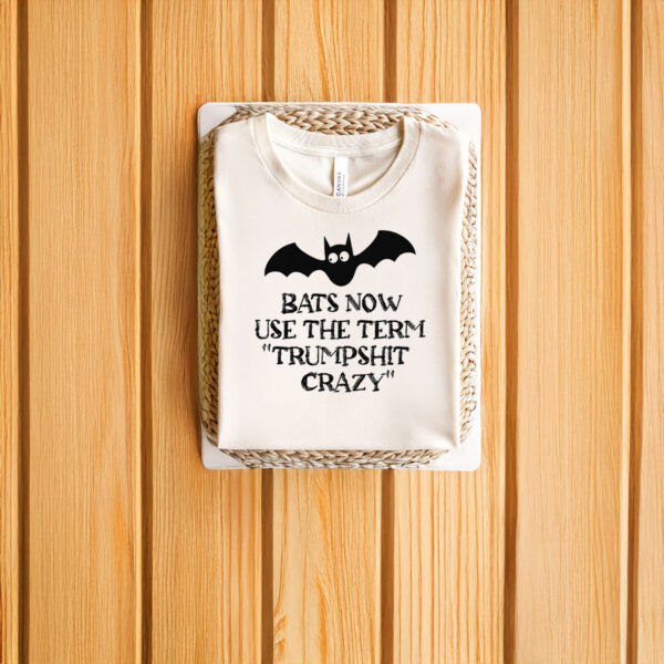 Anti-Trump-Shirt,-Bats-Now-Use-The-Term-Trumpshit-Crazy-Shirt-usa