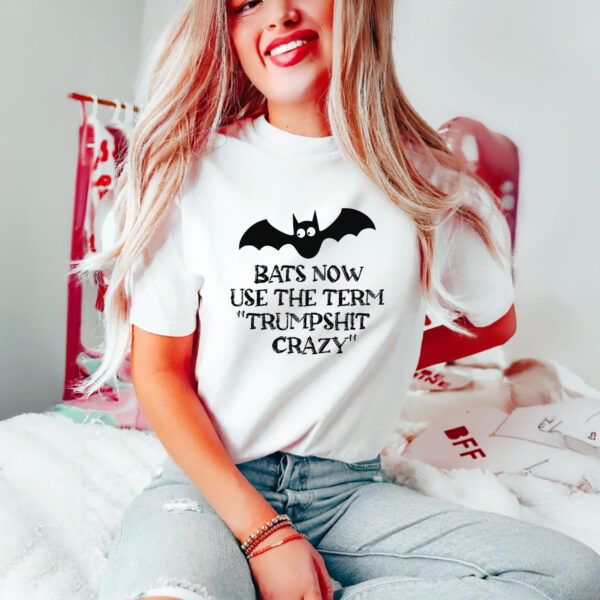 Anti-Trump-Shirt,-Bats-Now-Use-The-Term-Trumpshit-Crazy-Shirts