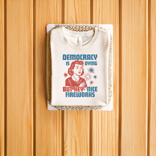 Anti-Trump-Shirt,-Democracy-Is-Dying-Fourth-of-July-Protest-Shirt